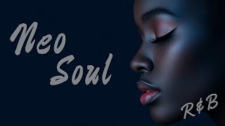 🎶 Smooth Neo Soul | Laid-Back Grooves \u0026 Chilling 🍷🎹