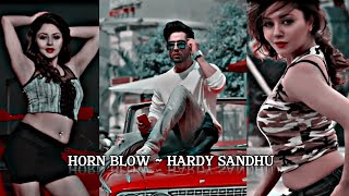 Horn Blow||Slowed Reverb Status||Hardy Sandhu Whatsapp Status||Punjabi Song Status||WhatsApp Status