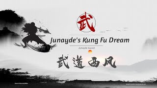 Junayde's Kung Fu Dream《武道西风》