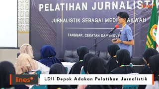 LINES TV : Remaja LDII Depok Ikuti PeLatihan Jurnalistik, Ini Hasilnya!