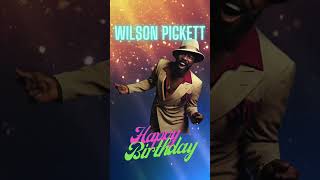 Wilson Pickett | Happy Birthday