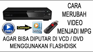 Cara Convert File Video | agar bisa diputar di VCD menggunakan flashdisk