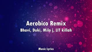 Bhavi, Duki, Milo j, LIT killah - Aerobico (Remix - Letra)
