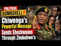 POLITICAL BOMBSHELL‼️Chiwenga's Powerful Message Sends Shockwaves Through Zimbabwe's Top Leadership!