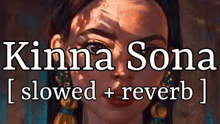 Kinna Sona [ slowed + reverb ] || Sunil Kamath || Lofi Audio