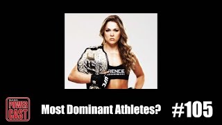 Most Dominant Athletes? | PowerCast #105
