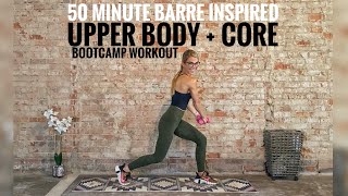 50 Minute Barre Inspired Upper Body + Core Bootcamp Workout | Barreless Arms + Abs