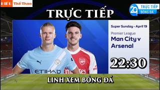 🔴TRỰC TIẾP MANCHESTER CITY VS ARSENAL BÌNH LUẬN BÓNG ĐÁ NGOẠI HẠNG ANH EPL 2026 - 19/4/2026