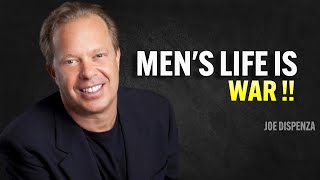 MEN'S LIFE IS WAR - Joe Dispenza Motivation