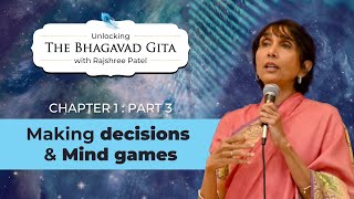 Making Decisions and the Mind Games | Chapter 1-Part 3 | Unlocking Bhagavad Gita with Rajshree Patel