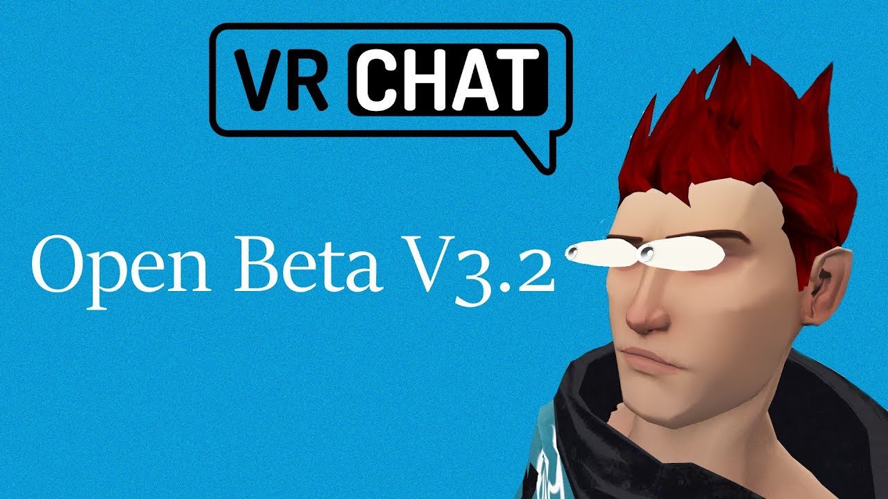 VRCHAT OPEN BETA V2018 3.2 - YouTube