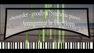 chenayder - goodbye (Synthesia piano)           Arrangement by Eric Hopp