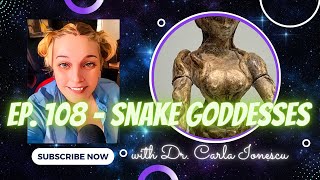 Snake Goddesses - Mothers, Oracles and Prophets [S.1 Ep. 8]