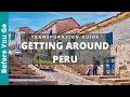 PERU TRANSPORTATION: Best Ways of GETTING AROUND PERU fast, safe & cheaply. WATCH THIS BEFORE YOU GO