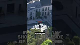 Police investigating shooting outside of Drake's home
