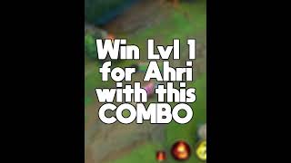 WIN lvl 1 with this Ahri Combo