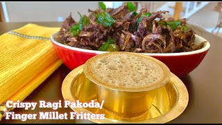 Quick Evening Snacks I  How to make Crispy Ragi Pakoda (Finger Millet Fritters) | Millet recipes