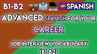 Spanish for Job Interviews (B1-B2) | 110+ Professional Phrases to Get Hired | Advanced Spanish