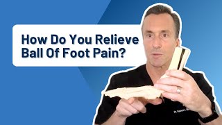 How Do You Relieve Ball Of Foot Pain?