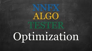 NNFX ALGO TESTER Optimization V15.00