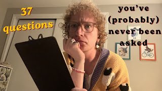 ASMR- 37 Questions You’ve (Probably) Never Been Asked