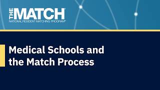 Medical Schools and the Match Process