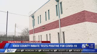 Knox County inmate tests positive for COVID-19