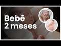 🍼 BEBÊ de 2 MESES: Desenvolvimento, rotina do sono e algumas dicas! | Dra Jannuzzi