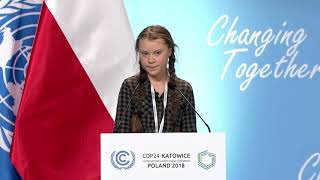 Speech: 15-year old Greta Thunberg at COP24 in Katowice 2018