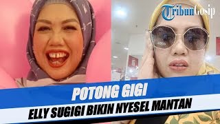 Penampilannya Bikin Pangling Usai Potong Gigi, Elly Sugigi Bikin Mantan-mantan Nyesel