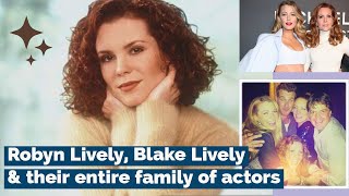 Blake Lively and Robyn Lively (Karate Kid star) relationship secrets | plus 10 facts