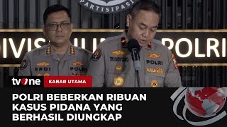 Polri Ungkap Ribuan Kasus Pidana | Kabar Utama tvOne