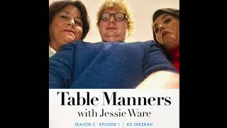 Table Manners with Jessie Ware: S2E1: Ed Sheeran