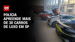 Polícia apreende mais de 30 carros de luxo em SP | CNN PRIME TIME