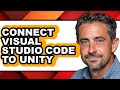 How to Connect Visual Studio Code to Unity (only Way)