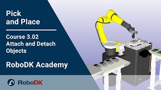 Attach and Detach Objects - Course 3.02 - RoboDK Academy