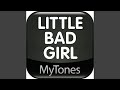 Little Bad Girl