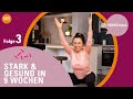 Stark und gesund in 9 Wochen: Folge 3 | #DAKfitness | DAK-Gesundheit