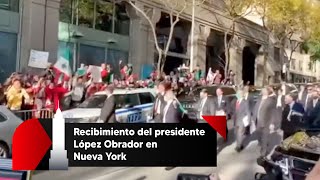 Recibimiento del presidente López Obrador en Nueva York