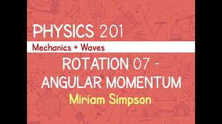 Rotation 07 - Angular Momentum