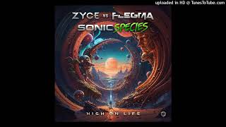 Zyce , Flegma \u0026 Sonic Species - High On Life