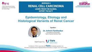 UROGRIPP: Epidemiology, Etiology and Histological Variants of Renal Cancer - Dr. Ashwin Tamhankar