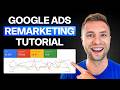 Google Ad Remarketing Tutorial 2026 (Full Step-By-Step Guide)