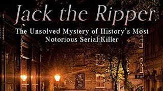 THE JACK THE RIPPER CASE: THE MYSTERY OF THE BUTCHER IN THE LONDON NIGHT.