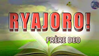 Ryajoro mukiza wafashwemo by Frere Deo/ KANISA LA YESU KRISTO