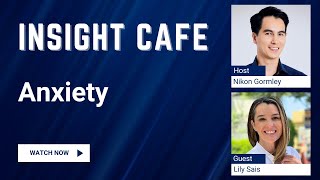 Insight Cafe (Eng) Ep 59 | Anxiety w/ Lily Sais