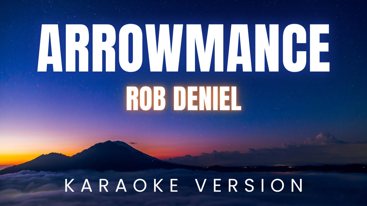 Arrowmance Rob Deniel Karaoke Version Youtube