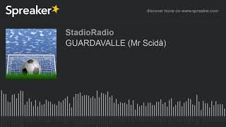 GUARDAVALLE (Mr Scidà)