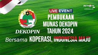 [FULL] LIVE EVENT - PEMBUKAAN MUNAS DEKOPIN TAHUN 2024