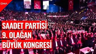 Saadet Partisi 9. Olağan Büyük Kongresi